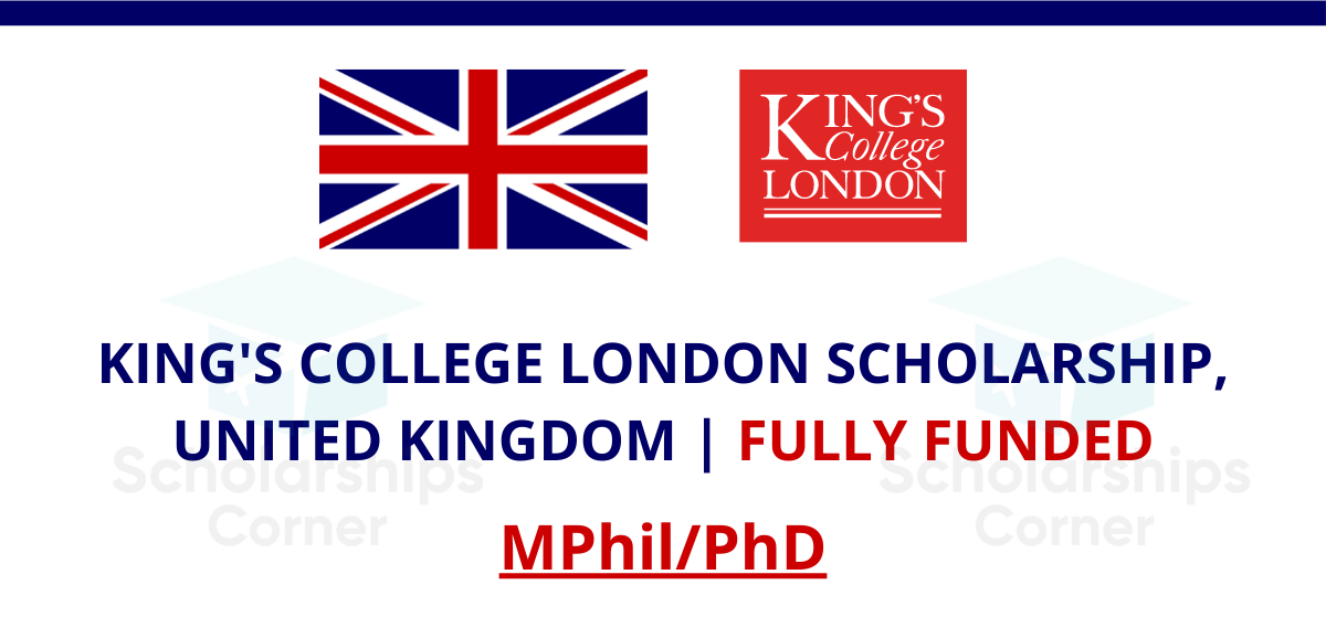 King’s College London Scholarships 2021-2022 | Fully Funded
