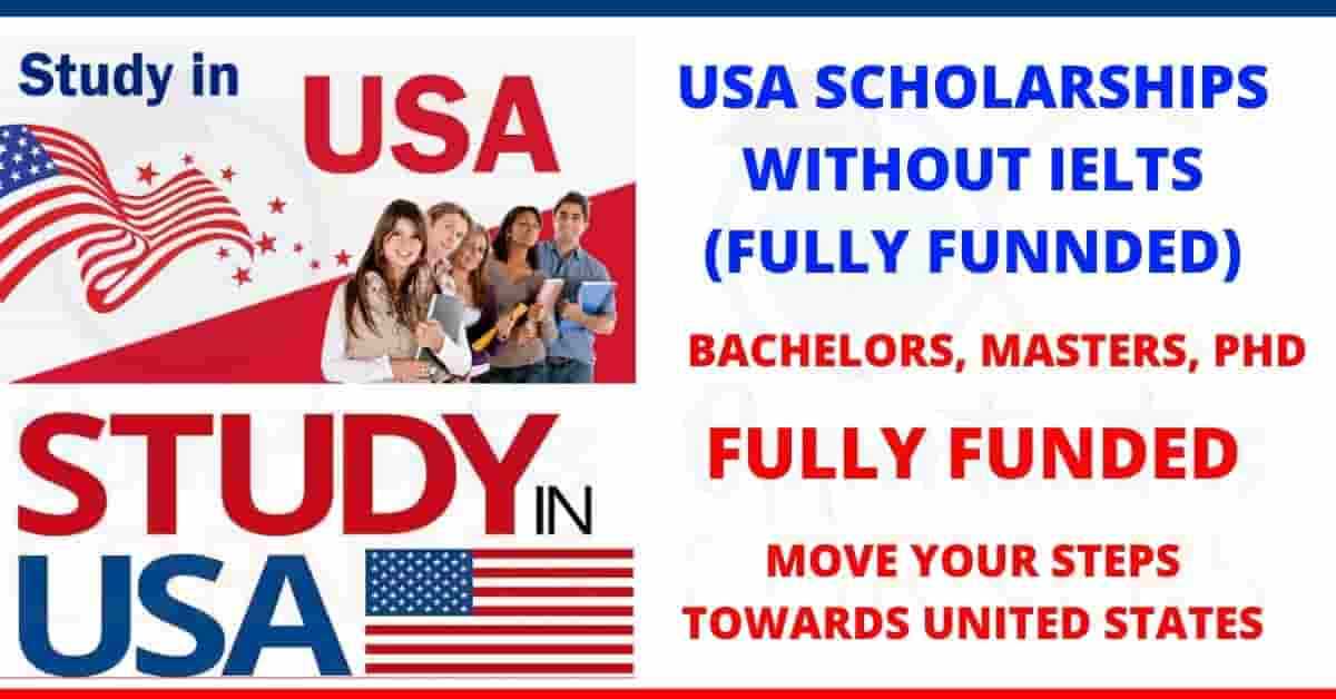 USA Scholarships without IELTS Fully Funded | Study In USA