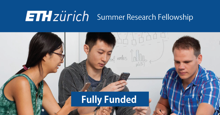 ETH Student Summer Research Fellowship in Zurich | Fully Funded