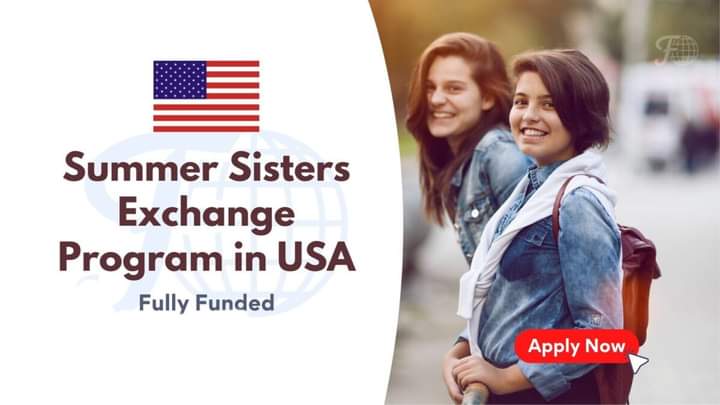 Summer Sisters Exchange Program in USA 2022 | Fully Funded