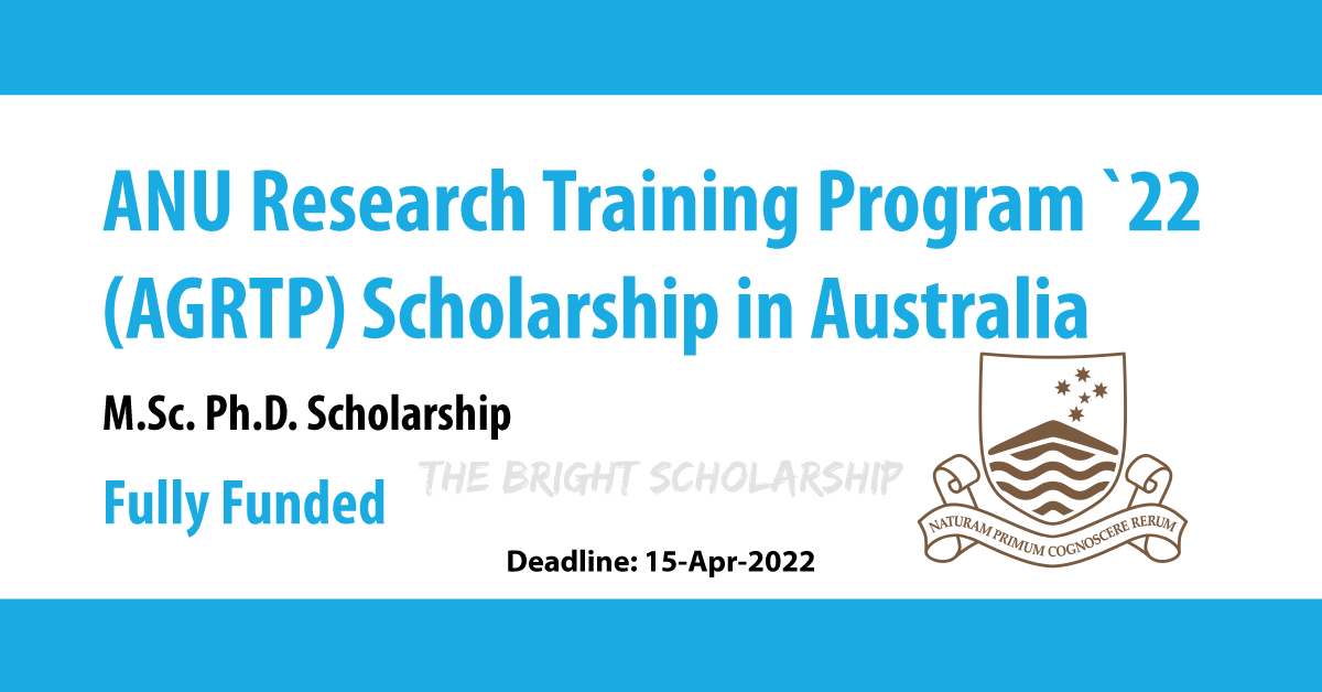 Australian National University AGRTP Scholarship Program 2022 (Fully Funded)