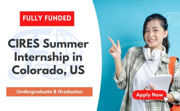 CIRES Summer Internship Program 2022 USA | Fully Funded