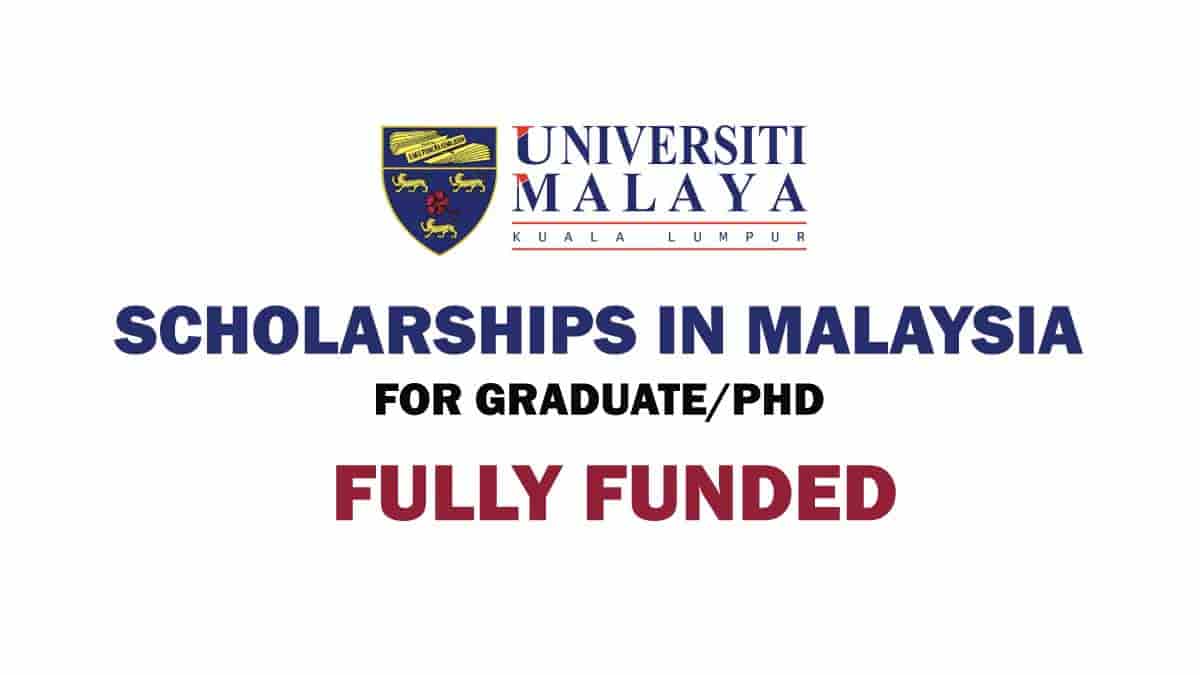 University Of Malaya Scholarships 2022 | Fully Funded