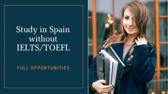 Spain Scholarships Without IELTS