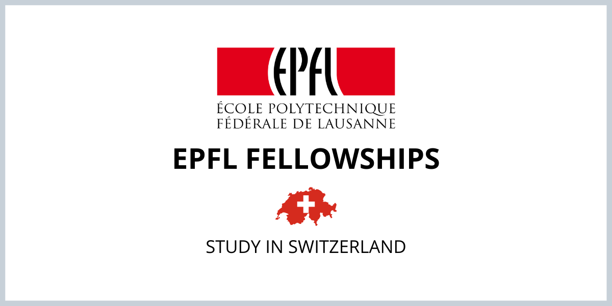 EPFL Excellence Fellowships 2023 Switzerland | Fully Funded