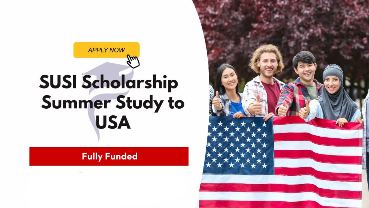 SUSI Summer Exchange Program 2024 in the USA | Fully Funded | SUSI 2024