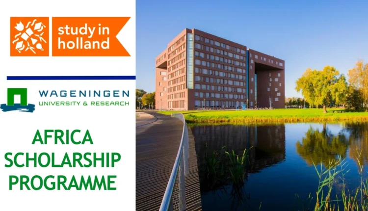 Wageningen University 2024-2025 Africa Scholarship Program For African Students – Netherlands for Master